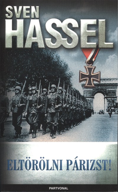 Sven Hassel: Eltörölni Párizst!