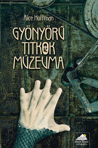 Alice Hoffman: Gyönyörű titkok múzeuma (Maxim, 2015)