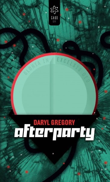 Daryl Gregory: Afterparty (Gabo, 2015)