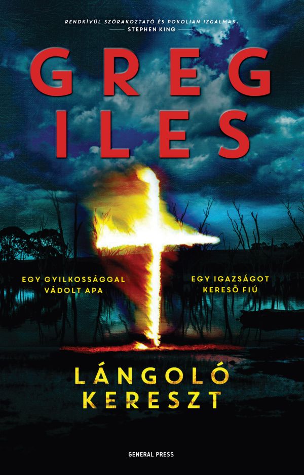 Greg Iles: Lángoló kereszt (General Press, 2015)