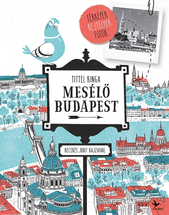 Tittel Kinga: Mesélő Budapest (Kolibri, 2019)