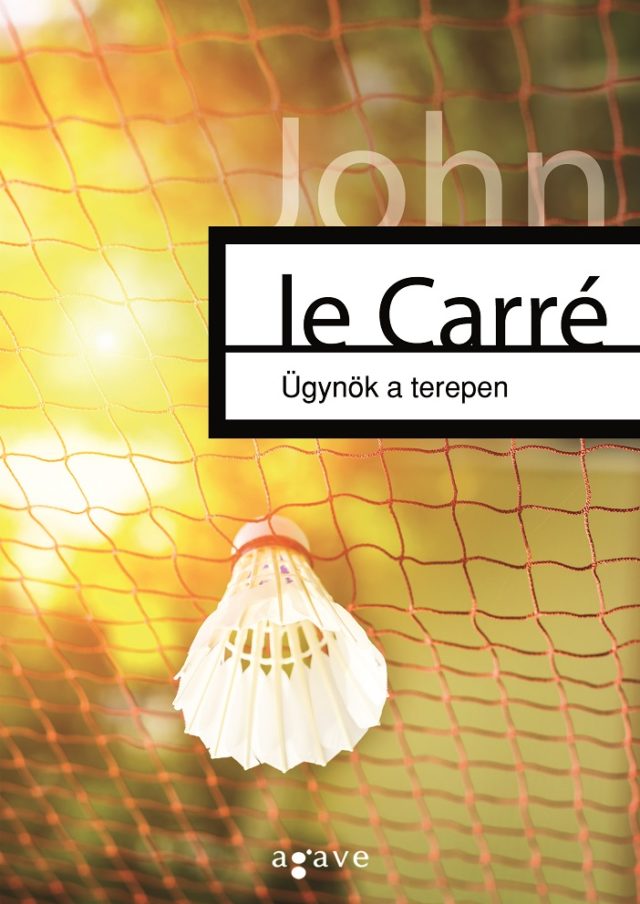 John le Carré: Ügynök a terepen (Agave, 2019)