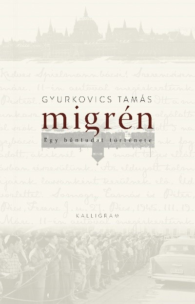 Gyurkovics Tamás: Migrén (Pesti Kalligram, 2019,)