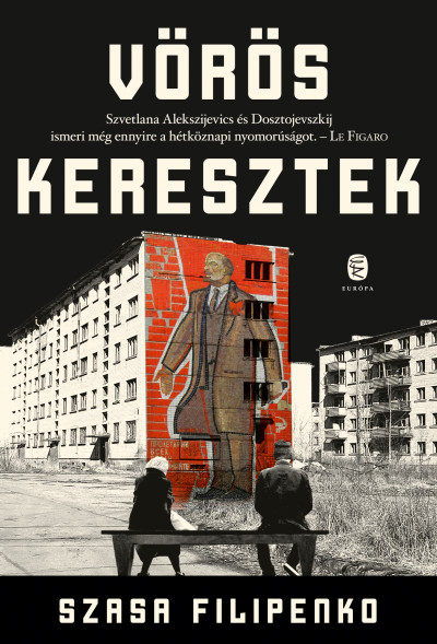 Szasa Filipenko: Vörös keresztek (Európa Könyvkiadó, 2019)