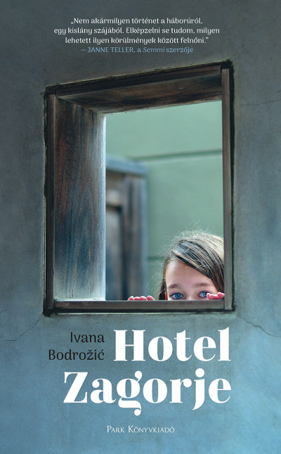 Ivana Bodrožić: Hotel Zagorje (Park Könyvkiadó, 2019)
