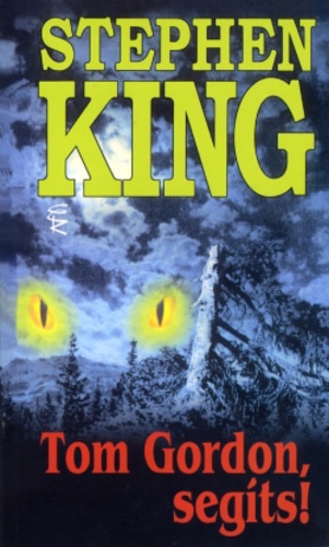 Stephen King: Tom Gordon, segíts! (Európa Könyvkiadó, 2000)