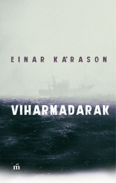 Einar Kárason: Viharmadarak (Magvető, 2020)