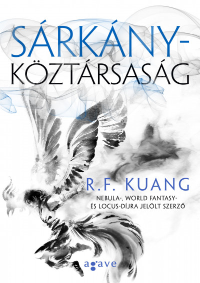 R. F. Kuang: Sárkányköztársaság (Agave Könyvek, 2020)