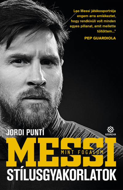 Jordi Puntí: Messi mint fogalom - Stílusgyarkolatok (Szenzár, 2021)