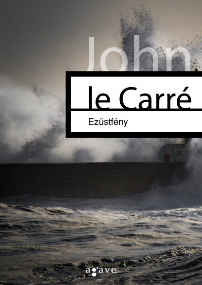 John le Carré: Ezüstfény (Agave Könyvek, 2022)